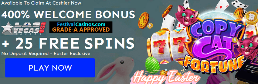 Las Vegas USA : 25 Free Spins on Copy Cat Fortune + 400% welcome promo