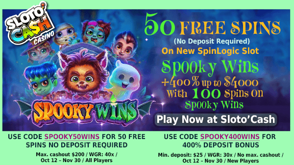 Halloween 2023 promotion at Sloto'Cash, 50 free Spooky Wins spins + 400% deposit bonus with 100 extra spins