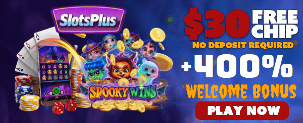 Spooky Wins $30 free chip + 400% deposit bonus at SlotsPlus Casino