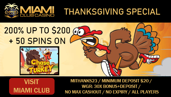 200% up to $200 deposit bonus with 50 spins on Chase The Turkey at Miami Club Casino